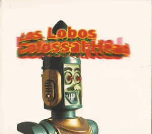 Los Lobos : Colossal Head